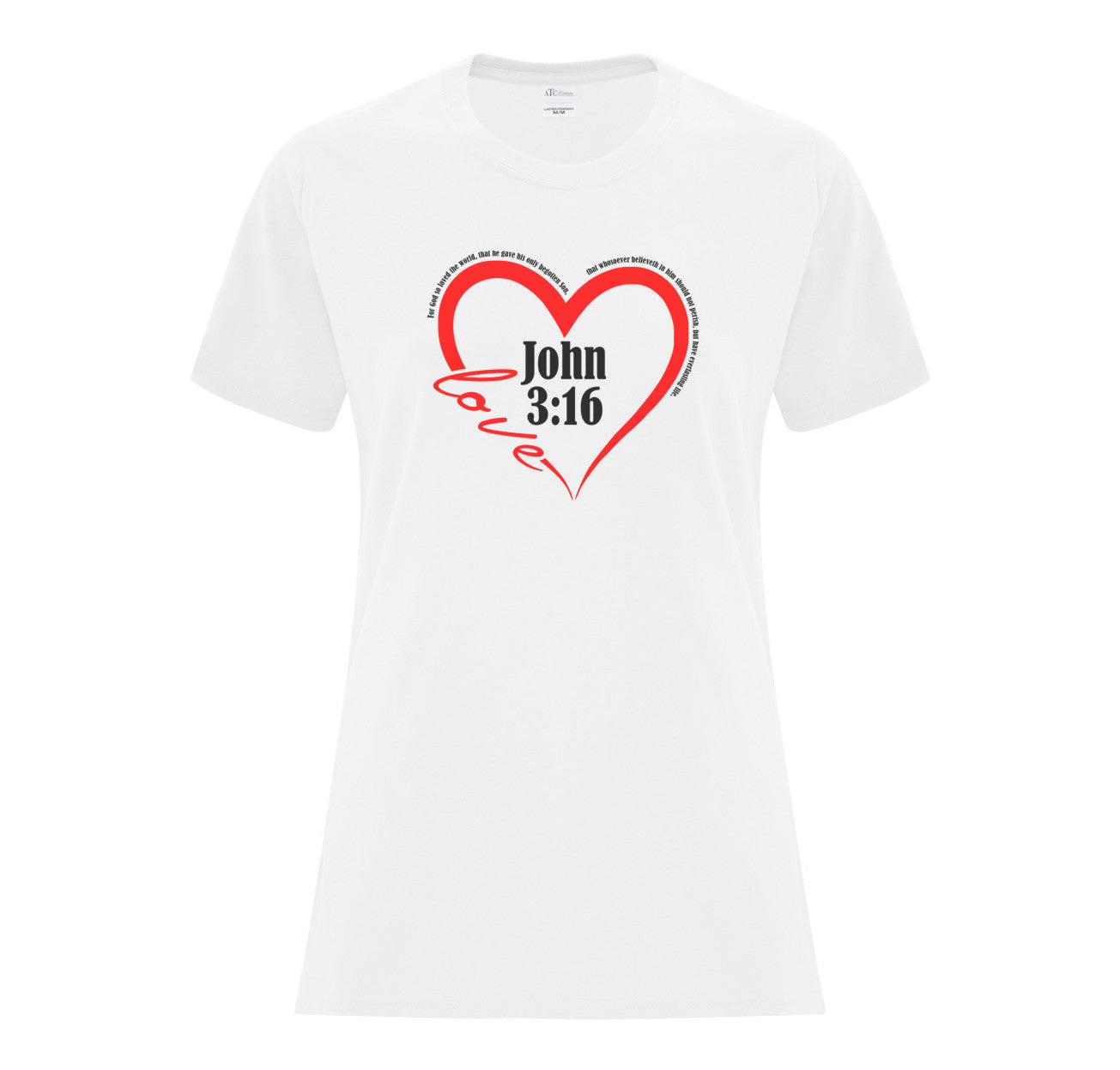 John 3:16 Verse / Love Ladies T-Shirt