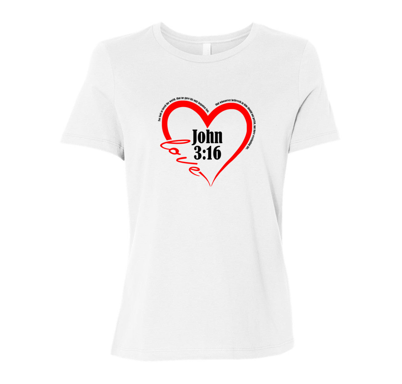 John 3:16 Verse / Love Ladies T-Shirt